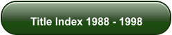 Title Index 1988 - 1998